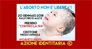 Il 20 gennaio, Azione Identitaria davanti all’Ospedale di Crotone, per dire SI alla vita, NO alla 194