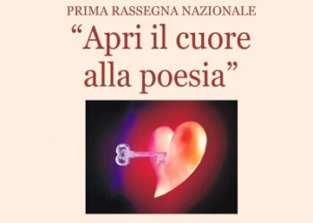 Prima rassegna nazionale “Apri il cuore alla poesia”