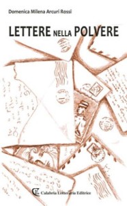 Domenica Milena Arcuri Rossi - Lettere nella Polvere