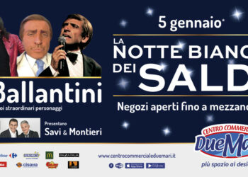 Annullato Spettacolo – Il 5 gennaio Notte Bianca al Centro Commerciale Due Mari