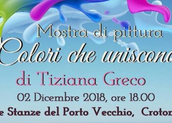 “Colori che uniscono” mostra di pittura dell’artista Tiziana Greco, il 2 dicembre a Le Stanze del Porto Vecchio di Crotone
