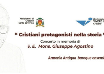 Sabato 25 maggio: “Cristiani protagonisti della storia” un concerto in ricordo del Mons. Giuseppe Agostino