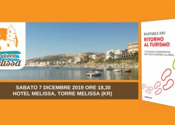 Sabato 7 dicembre a Torre Melissa: “Ritorno al Turismo” un viaggio consapevole dentro il sistema Calabria, il libro di Raffaele Rio