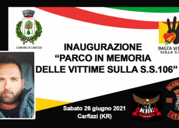 Sabato 26 giugno a Carfizzi l’Inaugurazione del “Parco in memoria delle vittime sulla S.S.106”