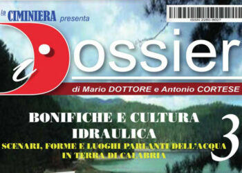 “Bonifica e Cultura Idraulica in Calabria” il Dossier nr. 3 di Mario Dottore e Antonio Cortese